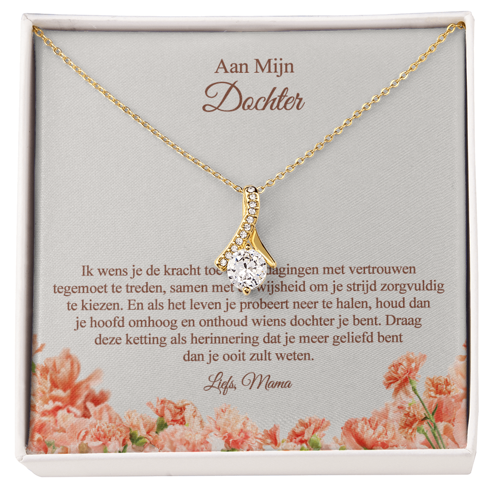 Aan mijn Dochter - ik wens je kracht en wijsheid, Liefs mama